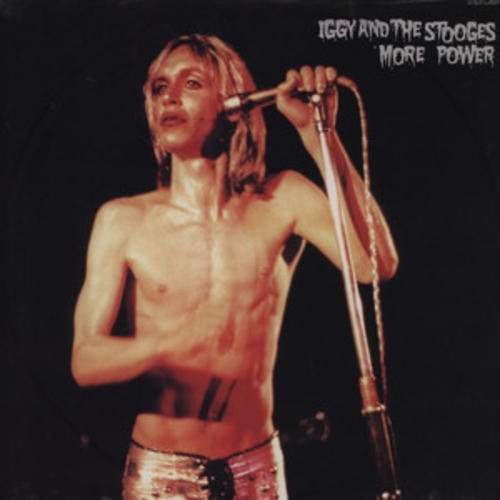 Iggy & The Stooges/More Power