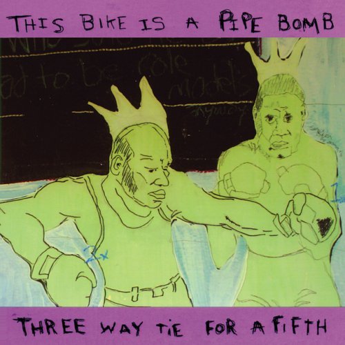This Bike Is A Pipe Bomb/Three Way Tie For A Fifth