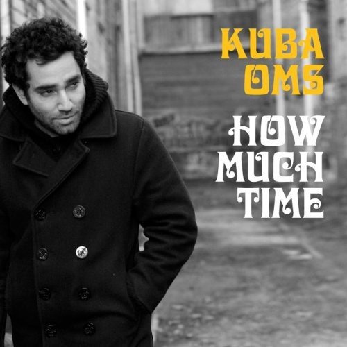 Kuba Oms/How Much Time@Import-Can