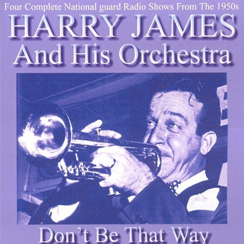 Harry & His Orchestra James/Don'T Be That Way