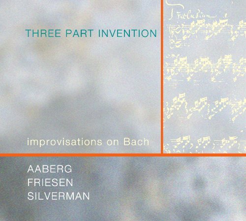Philip & Friesen/Silver Aaberg/Three Part Invention