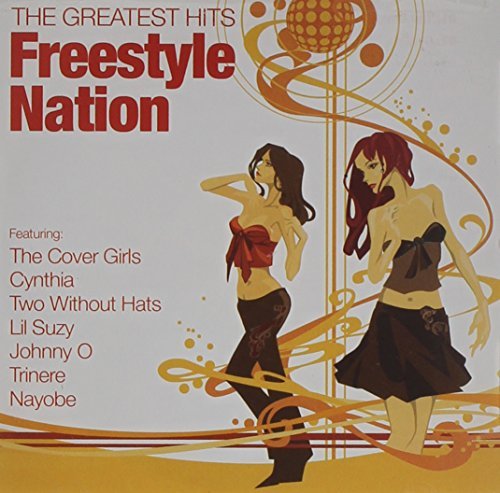 Freestyle Nation/Greatest Hits@Cover Girls/Cynthia/Lil Suzy