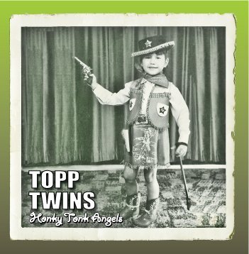 Topp Twins/Honky Tonk Angel