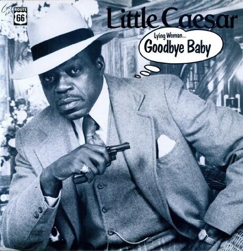 Little Caesar/Lying Woman/Goodbye Baby
