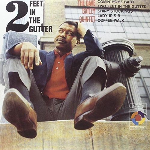 Dave Bailey/2 Feet In The Gutter