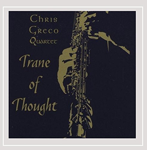 Chris Quartet Greco/Trane Of Thought