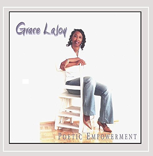 Grace Lajoy/Poetic Empowerment