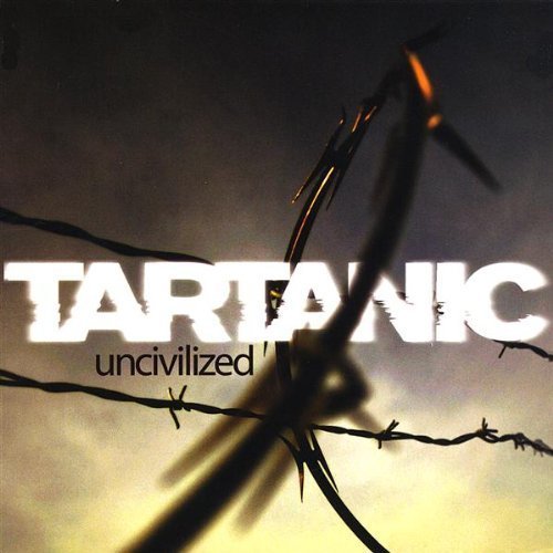 Tartanic/Uncivilized