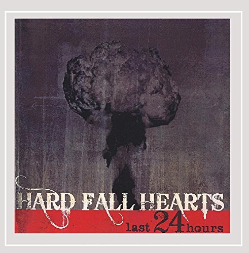 Hard Fall Hearts/'last 24 Hours'