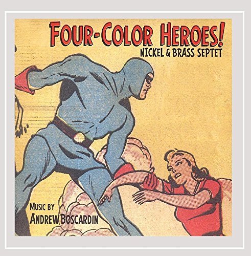 Nickel & Brass Septet/Four-Color Heroes!