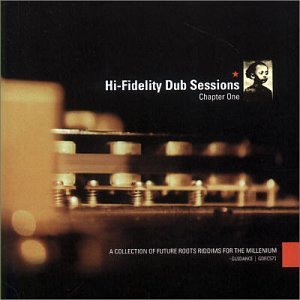 Hi Fidelity Dub Sessions/Vol. 1-Hi Fidelity Dub Session@Hi Fidelity Dub Sessions