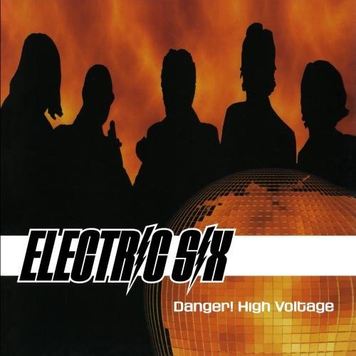Electric Six/Danger! High Voltage