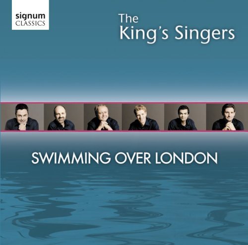 King's Singers/Swimming Over London@King's Singers