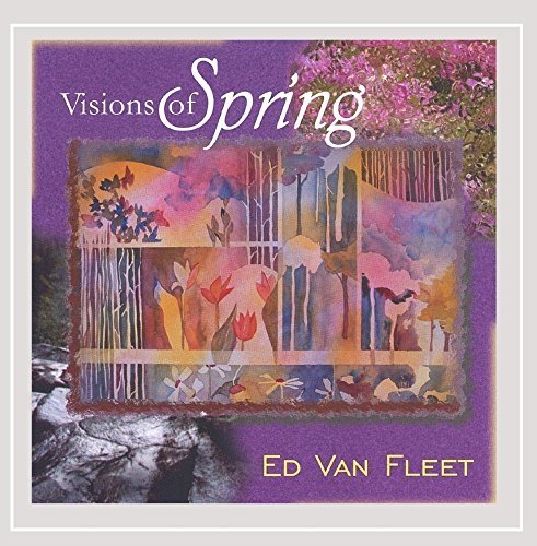Ed Van Fleet/Visions Of Spring
