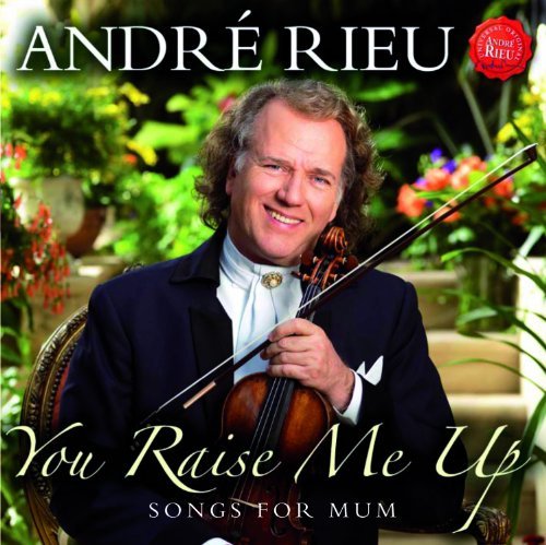 Andre Rieu/You Raise Me Up: Songs For Mum@Import-Eu