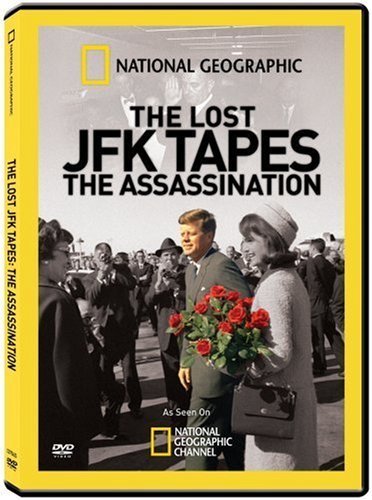 Lost Jfk Tapes The Assassinat National Geographic Nr 