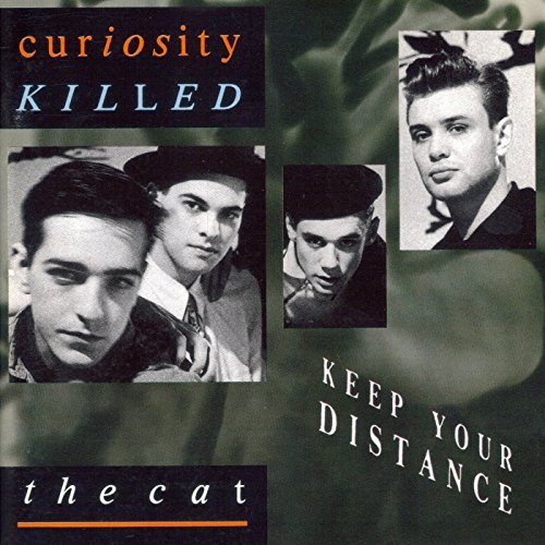 Curiosity Killed The Cat/Keep Your Distance@Import-Gbr