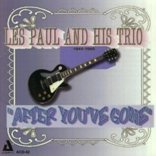 Les & His Trio Paul/After You'Ve Gone 1944-45