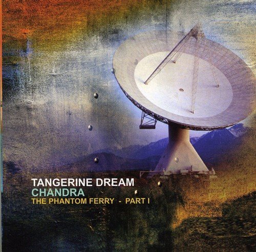 Tangerine Dream/Chandra-The Phantom Ferry Pt.