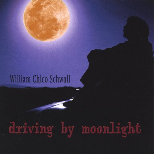 William Chico Schwall/Driving By Moonlight