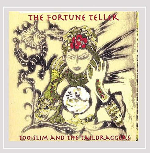 Too Slim & The Taildraggers/Fortune Teller