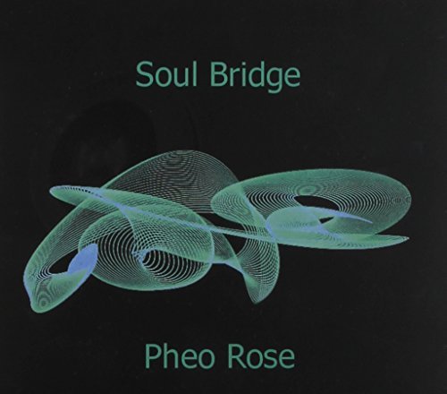 Pheo Rose/Soul Bridge