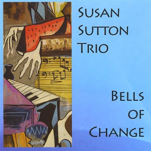 Susan Sutton Trio/Bells Of Change