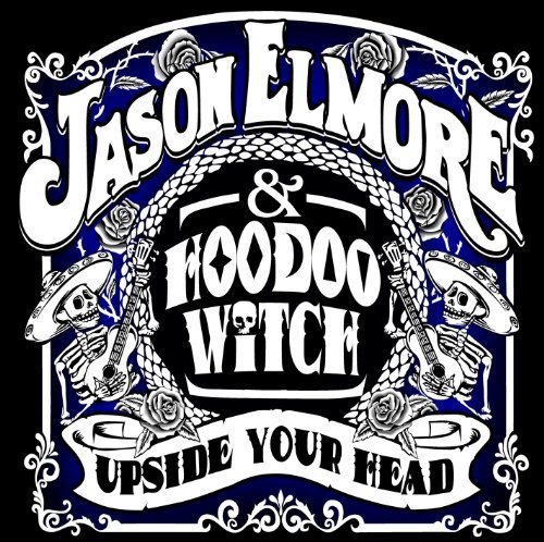 Jason & Hoodoo Witch Elmore/Upside Your Head
