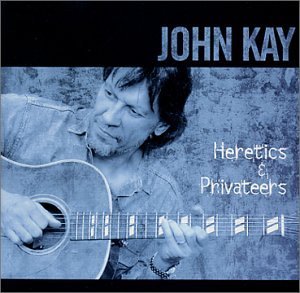Kay John Heretics & Privateers 