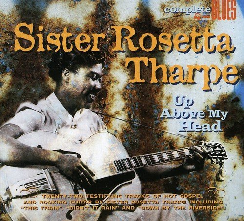 Sister Rosetta Tharpe/Up Above My Head