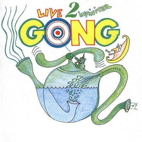 Gong/Live To Infinitea