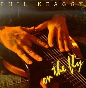 Phil Keaggy/On The Fly