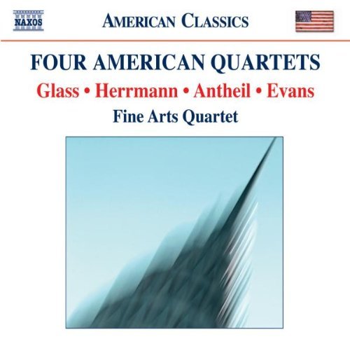 Glass/Evans/Herrmann/Antheil/Four American Quartets@Fine Arts Quartet