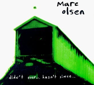 Marc Olsen/Didn'T Ever Hasnt Since