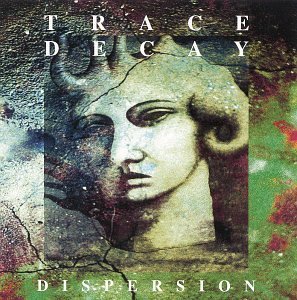 Trace Decay/Dispersion