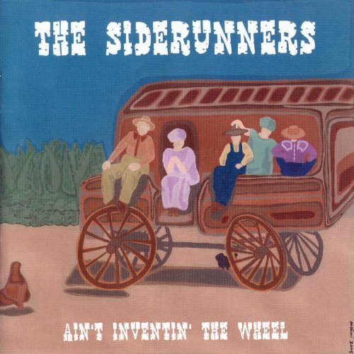 Siderunners/Ain'T Inventin' The Wheel