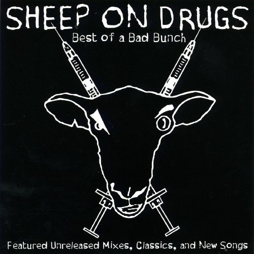 Sheep On Drugs/Best Of A Bad Bunch