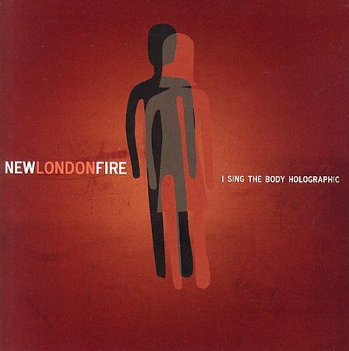 New London Fire/I Sing The Body Holographic