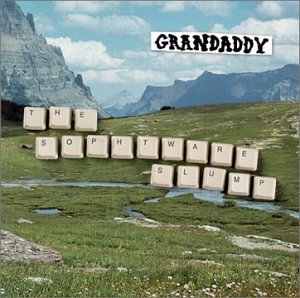 Grandaddy/Sophtware Slump
