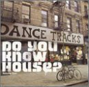 Do You Know House? Dance Tr Do You Know House? Dance Track 