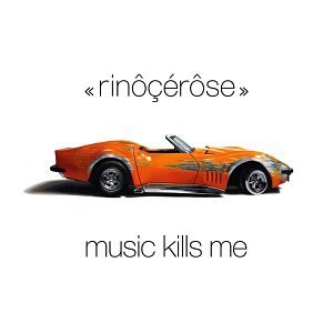 Rinocerose/Music Kills Me