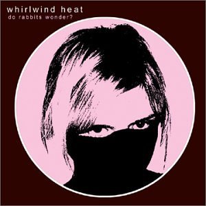 Whirlwind Heat/Do Rabbits Wonder?