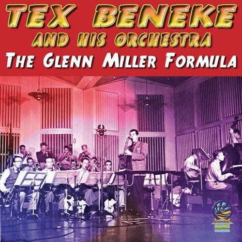 Tex & His Orchestra Beneke/Glenn Miller Formula