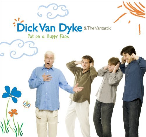 Dick Van Dyke & The Vantastix/Put On A Happy Face