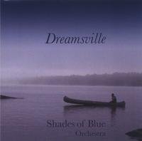 Shades Of Blue Orchestra/Dreamsville