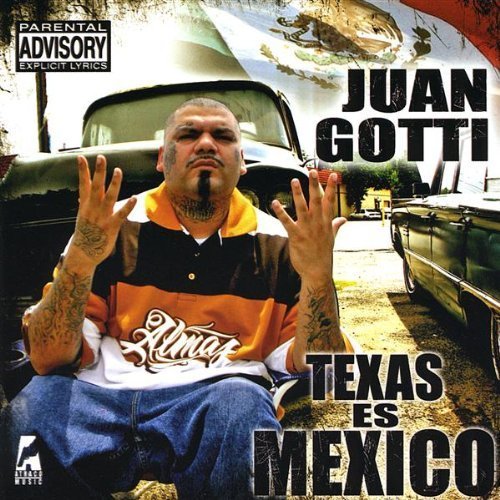 Juan Gotti/Texas Es Mexico@Explicit Version