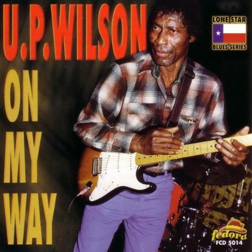 U.P. Wilson/On My Way
