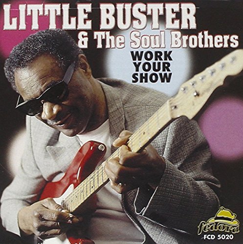 Little Buster Soul Brothers Work Your Show 