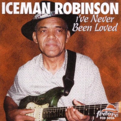 Iceman Robinson/I'Ve Never Been Loved