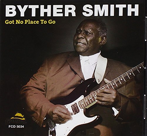 Smith Byther Got No Place To Go 